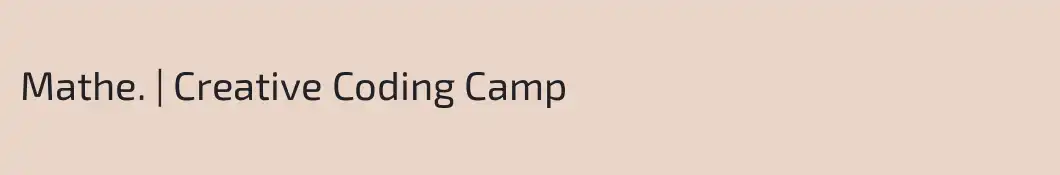 Mathe. | Creative Coding Camp
